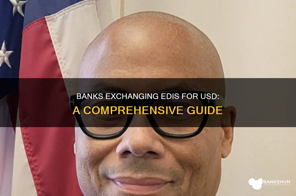 what banks exchange edis for us dollars