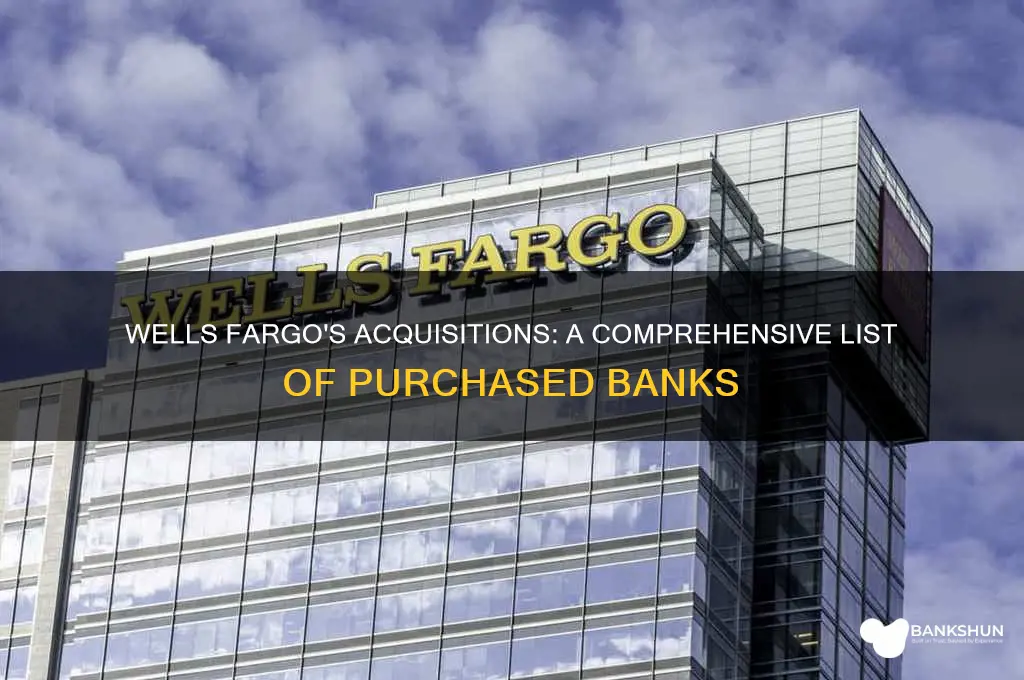 what banks has wells fargo bought out