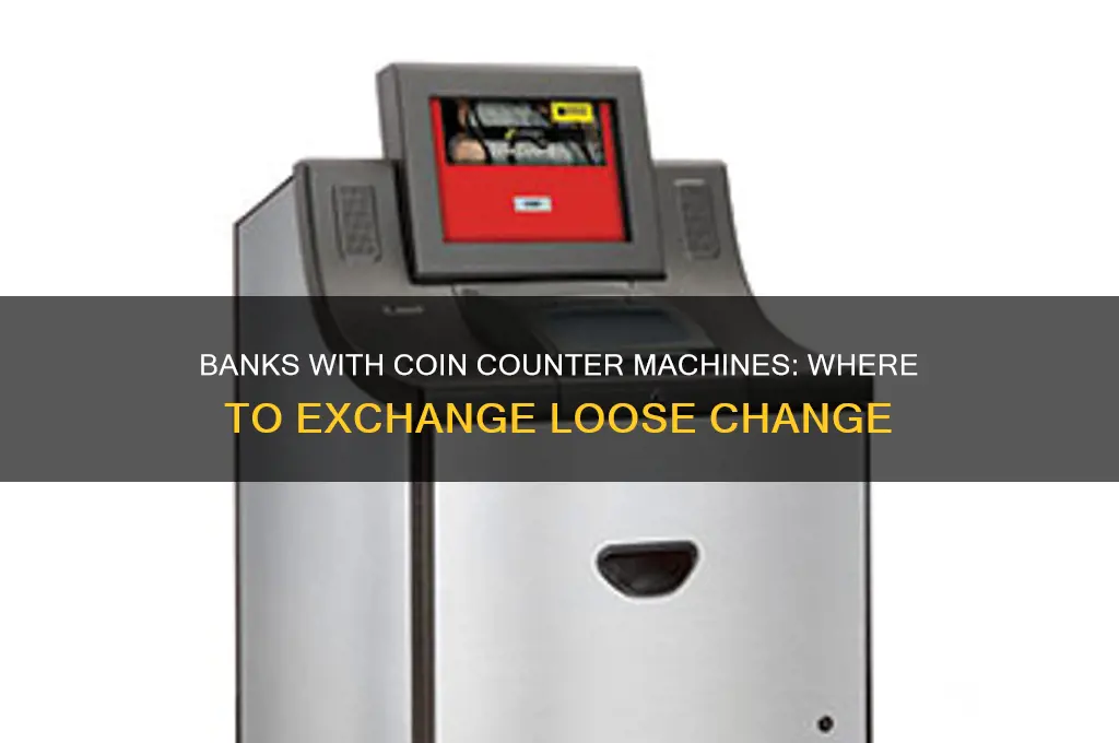 what banks have a coin counter machine