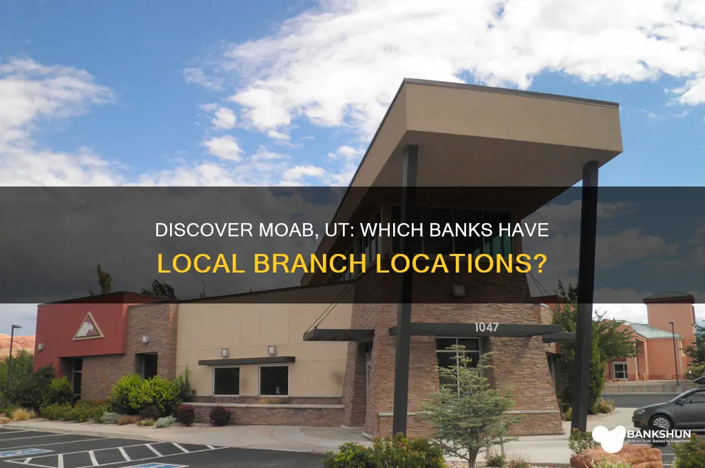 what banks have branches in moab ut