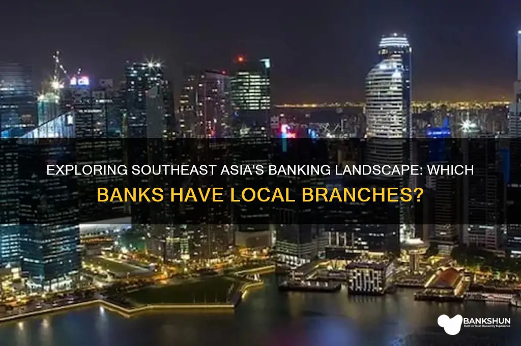 what banks have branches in southeast asia