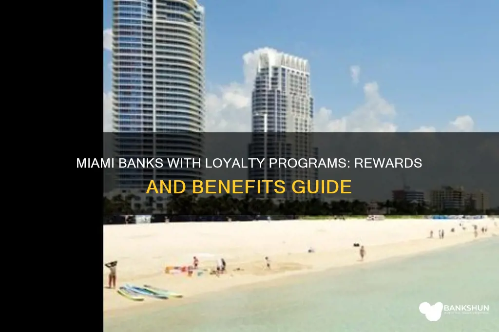 what banks have loyalty progrms in miami