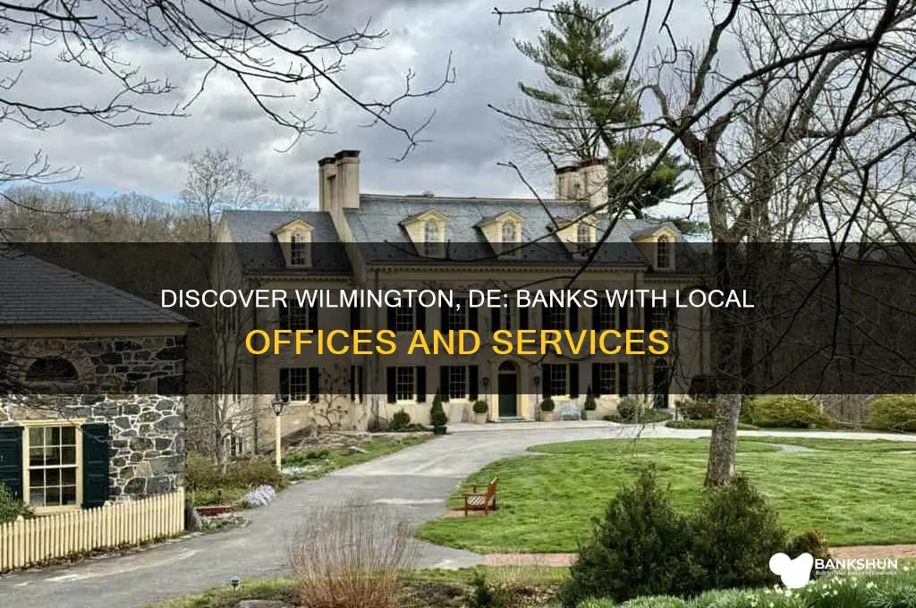 what banks have offices in wilmington de