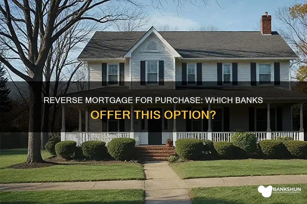 what banks have reverse mortgage for purchase