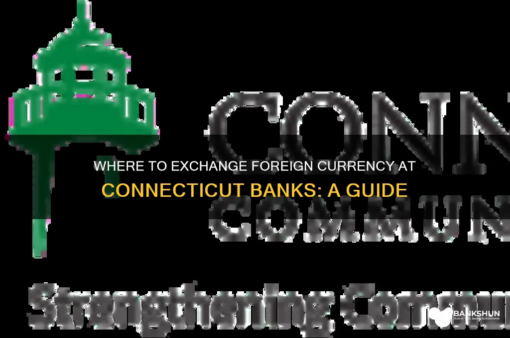 what banks in ct exchange foreign currency