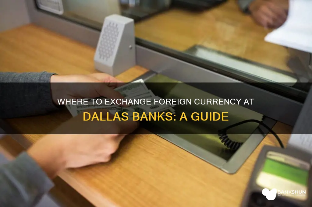 what banks in dallas have foreign currency