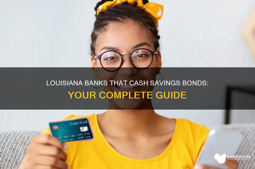 what banks in louisiana cash savings bonds