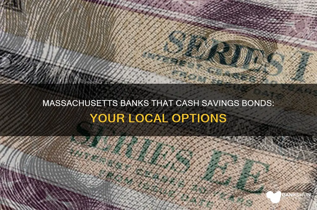 what banks in massachusetts cash savings bonds