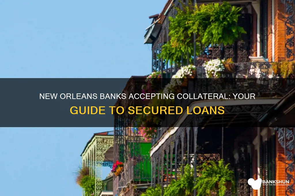 what banks in new orleans take collateral