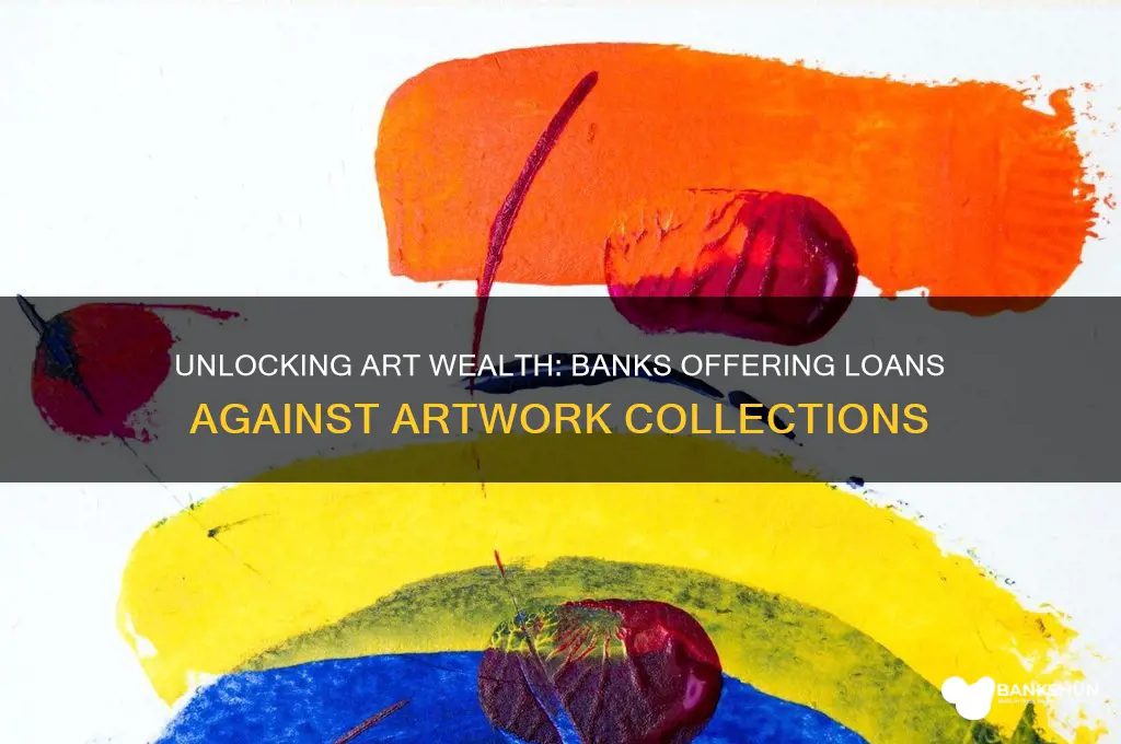 what banks let you borrow on artwork