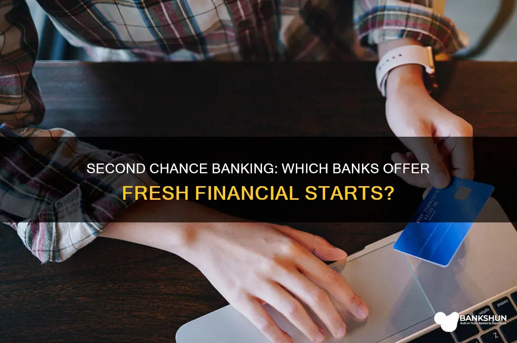what banks offer a second chance program