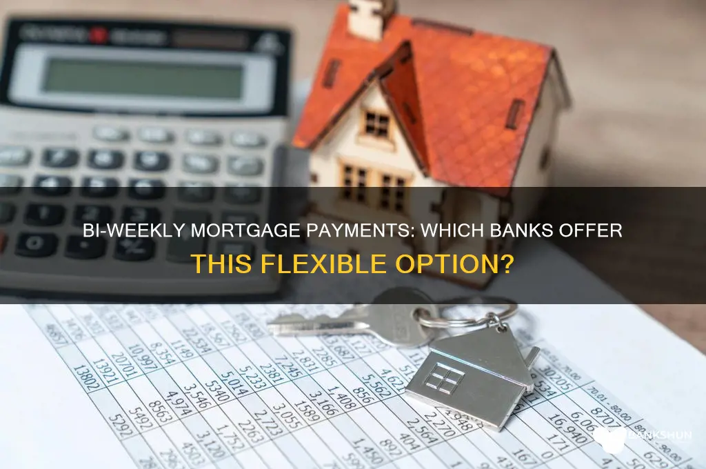 what banks offer bi weekly mortgage payments