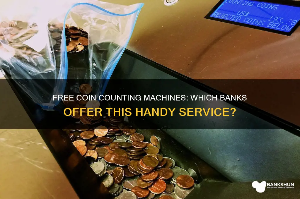 what banks offer free coin counting machines