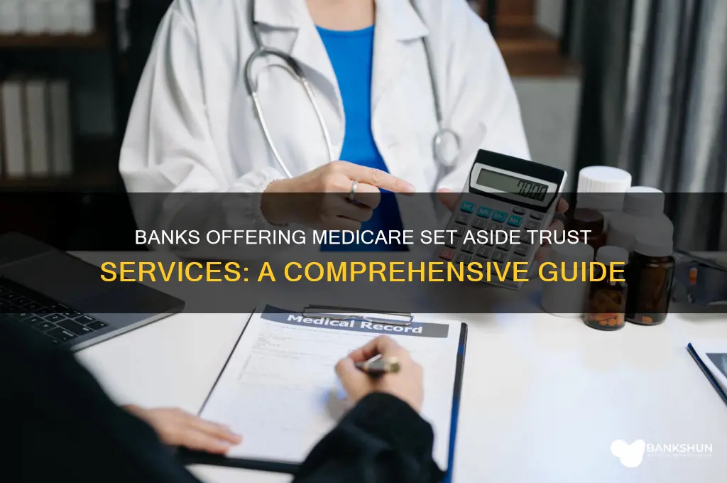 what banks offer medicare set aside trust