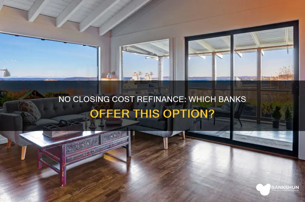 what banks offer no closing cost refinance