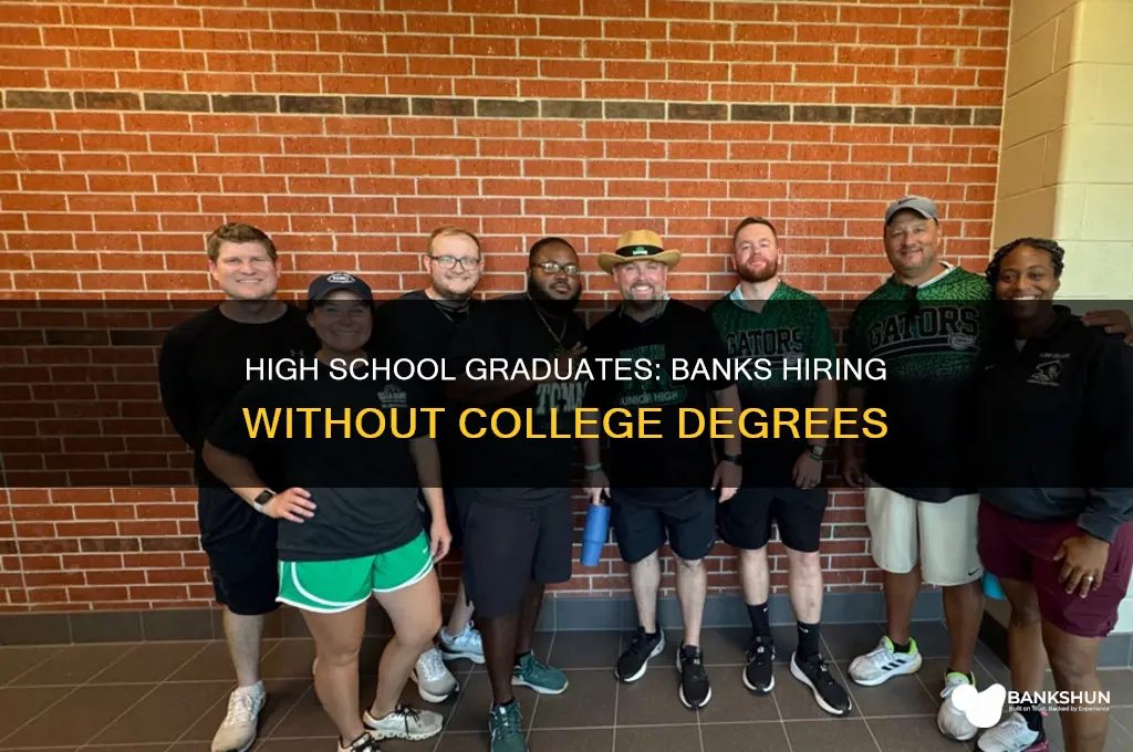 what banks only need a highschool diploma