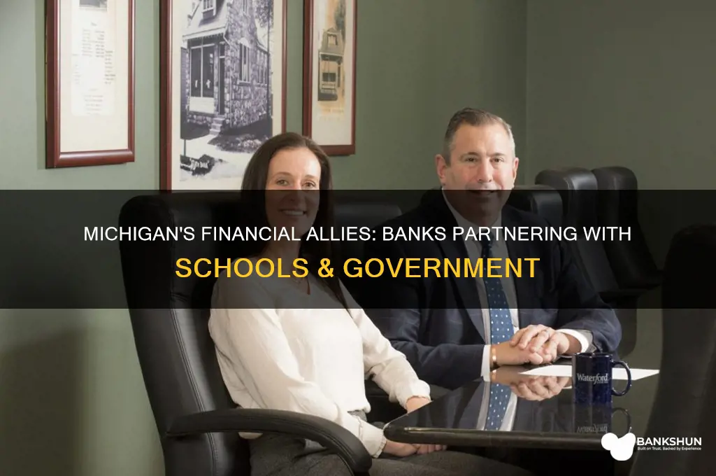 what banks partner with michigan schools & government