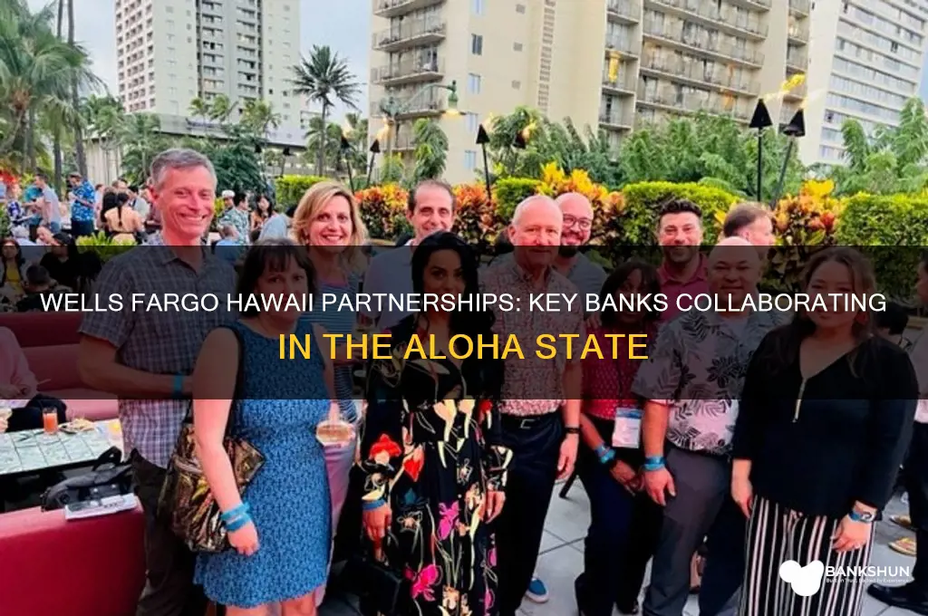 what banks partner with wells fargo hawaii