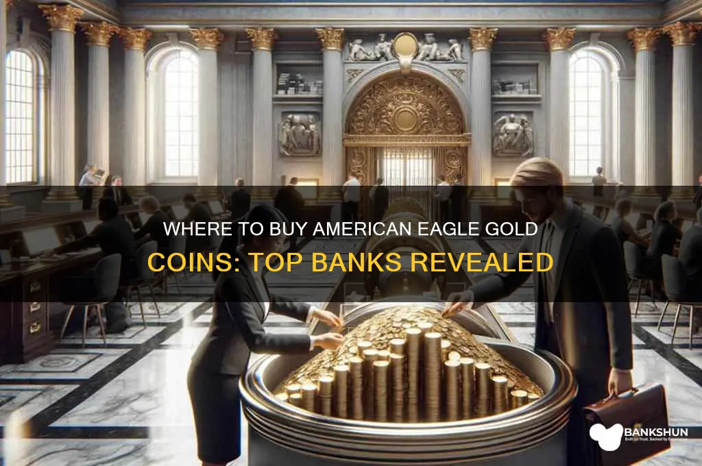 what banks sell american eagle gold coins
