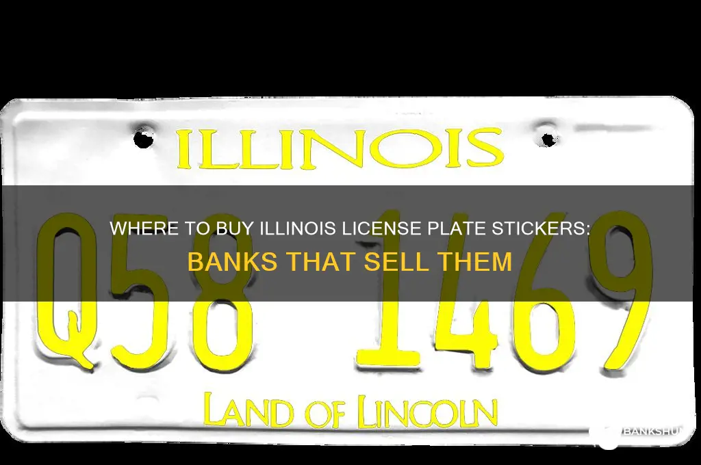 what banks sell illinois license plate stickers