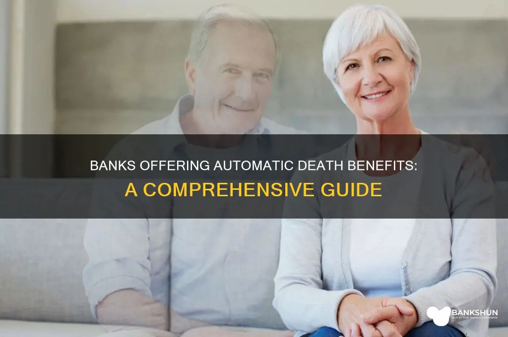 what banks still offer automatic death benefits
