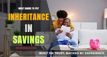 Smart Inheritance Savings: Choosing the Best Banks for Your Legacy