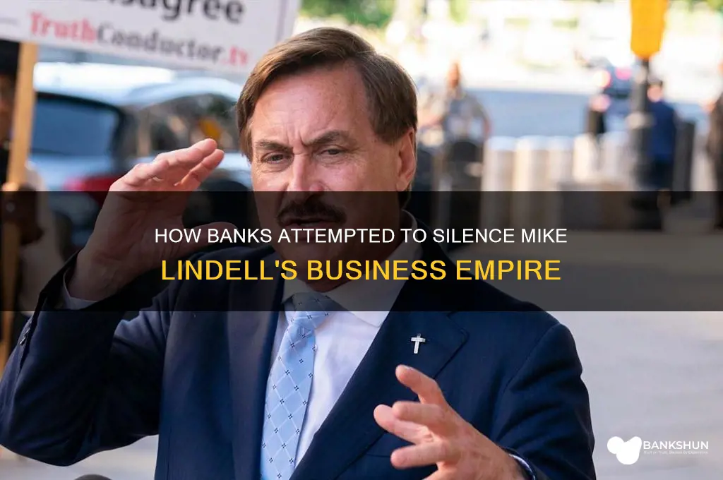 what banks tried to cancel mike lindell