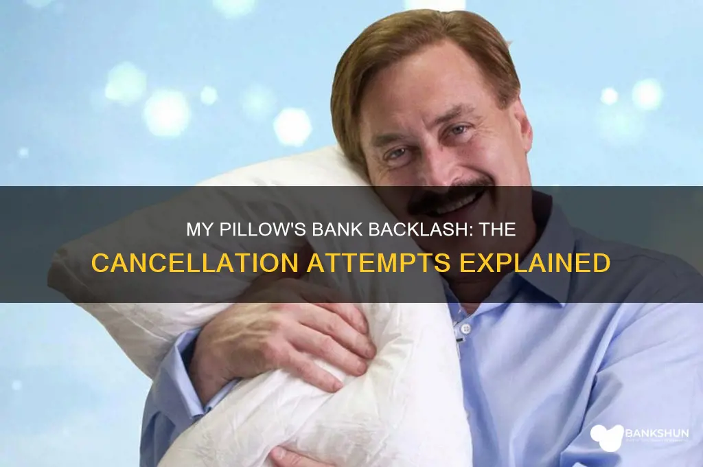 what banks tried to cancel my pillow