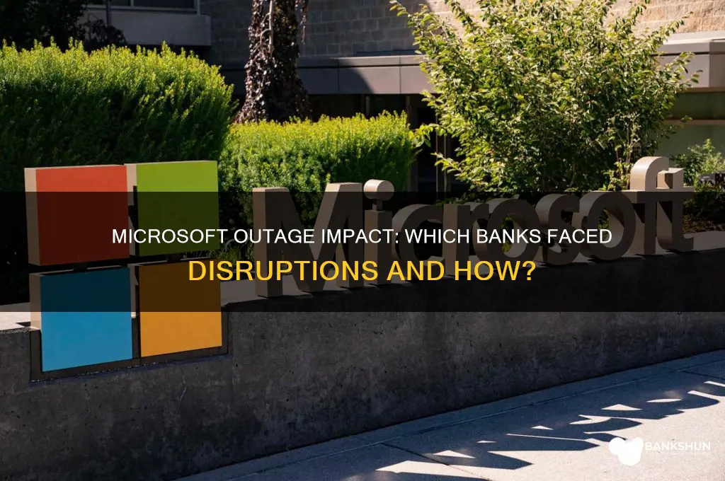 what banks were affected by microsoft outage