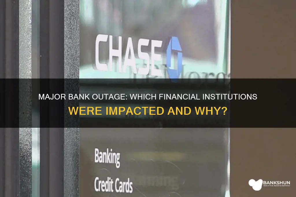 what banks were affected by the outage