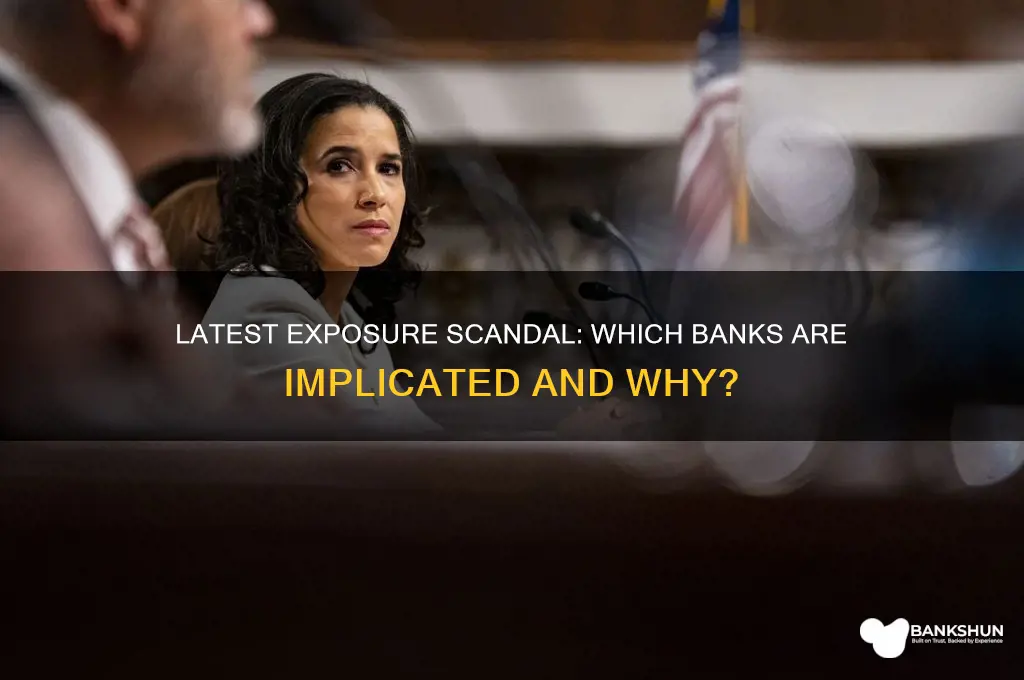 what banks were involved in latest exposure
