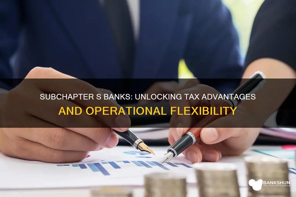 what benefit do subchapter s banks receive