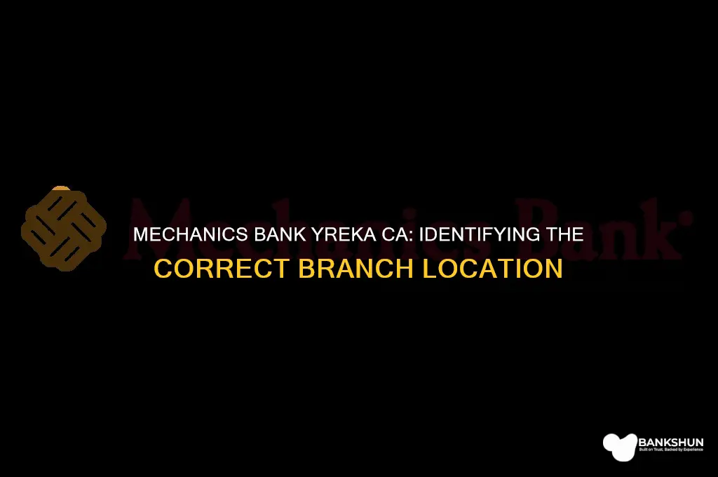 what branch is mechanics bank yreka ca