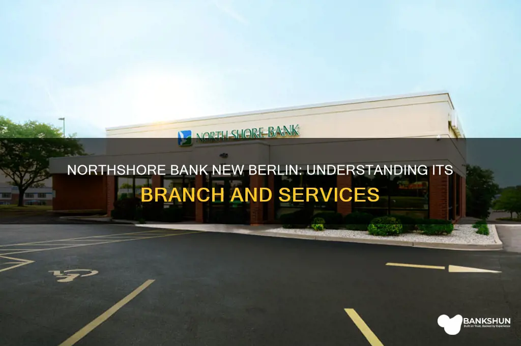 what branh is northshore bank new berlin
