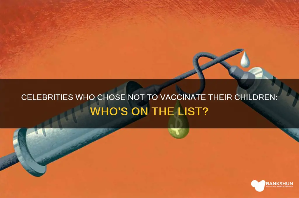 what celeb did not vaccinate thier kid