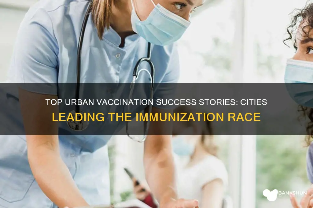 what cities have the highest vaccination rates