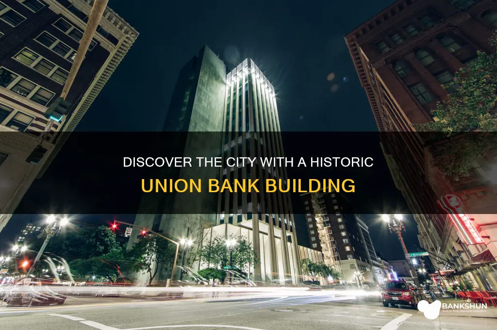 what city has a union bank building