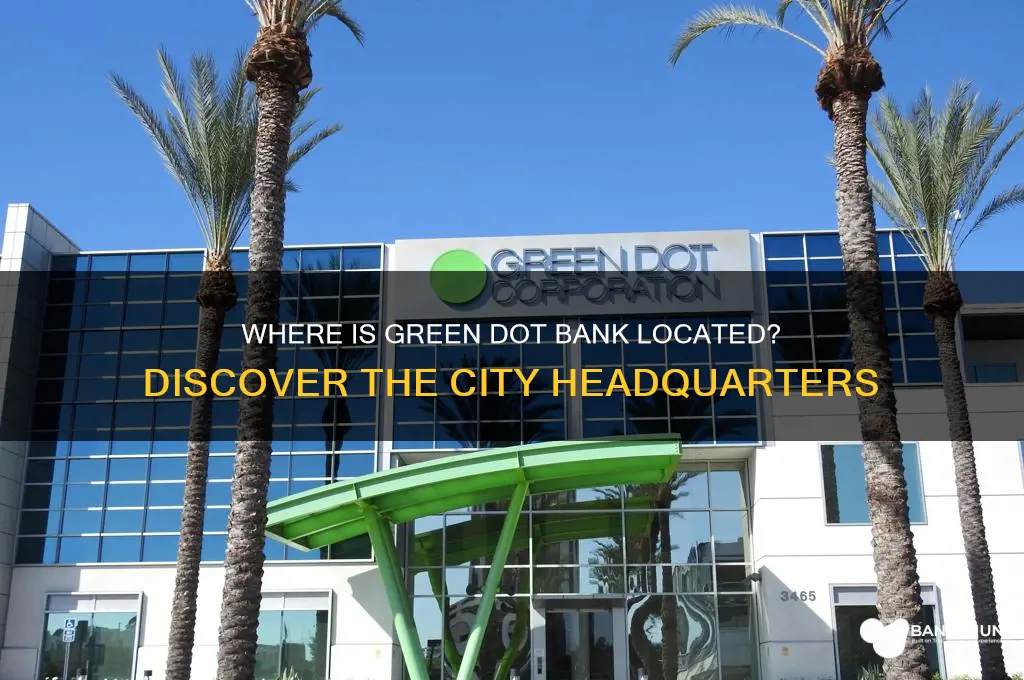 what city is green dot bank in