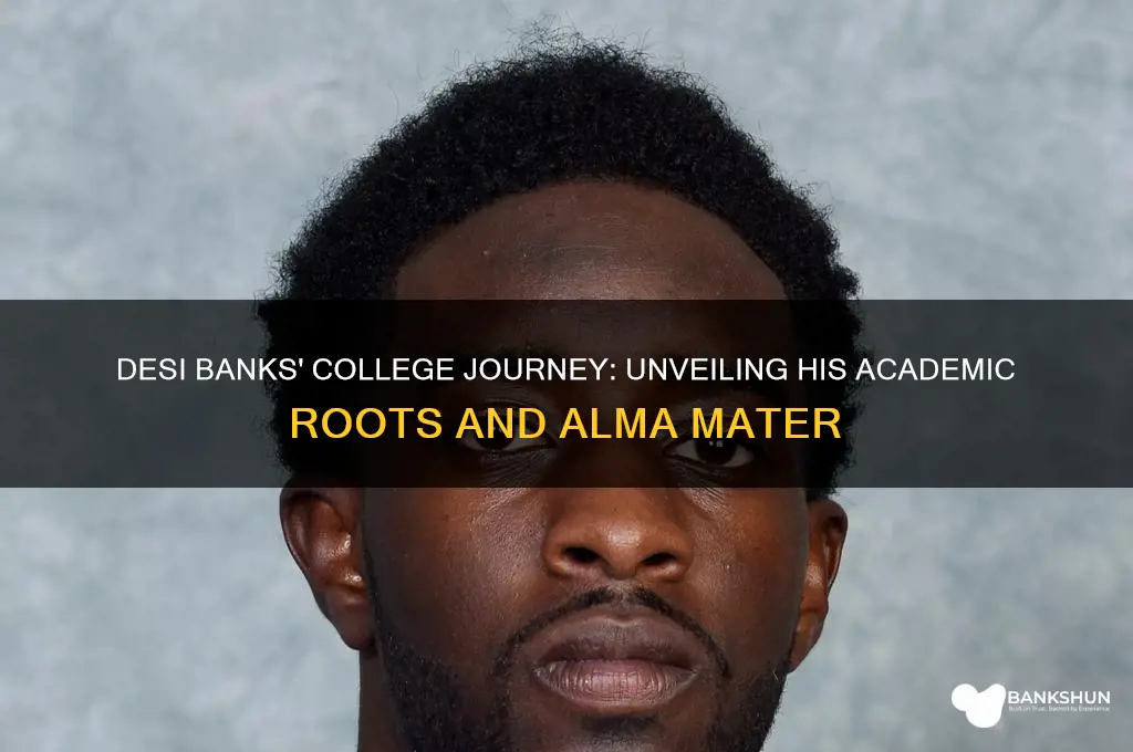 what college did desi banks go to