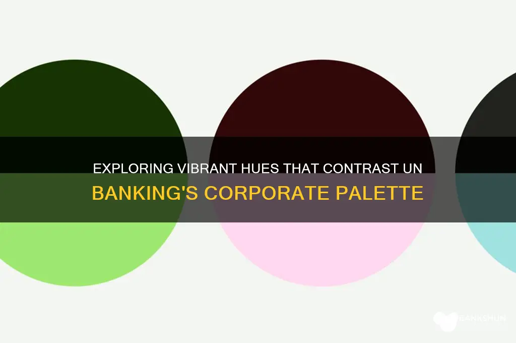 what colors are opposite of un banking