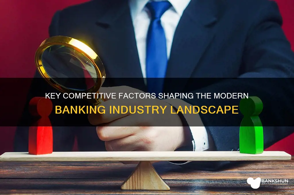 what cometitive factors in the banking industry