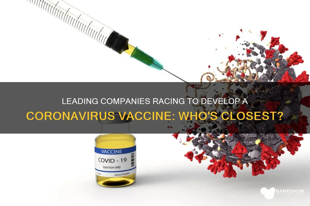 what companies are close to coronavirus vaccine