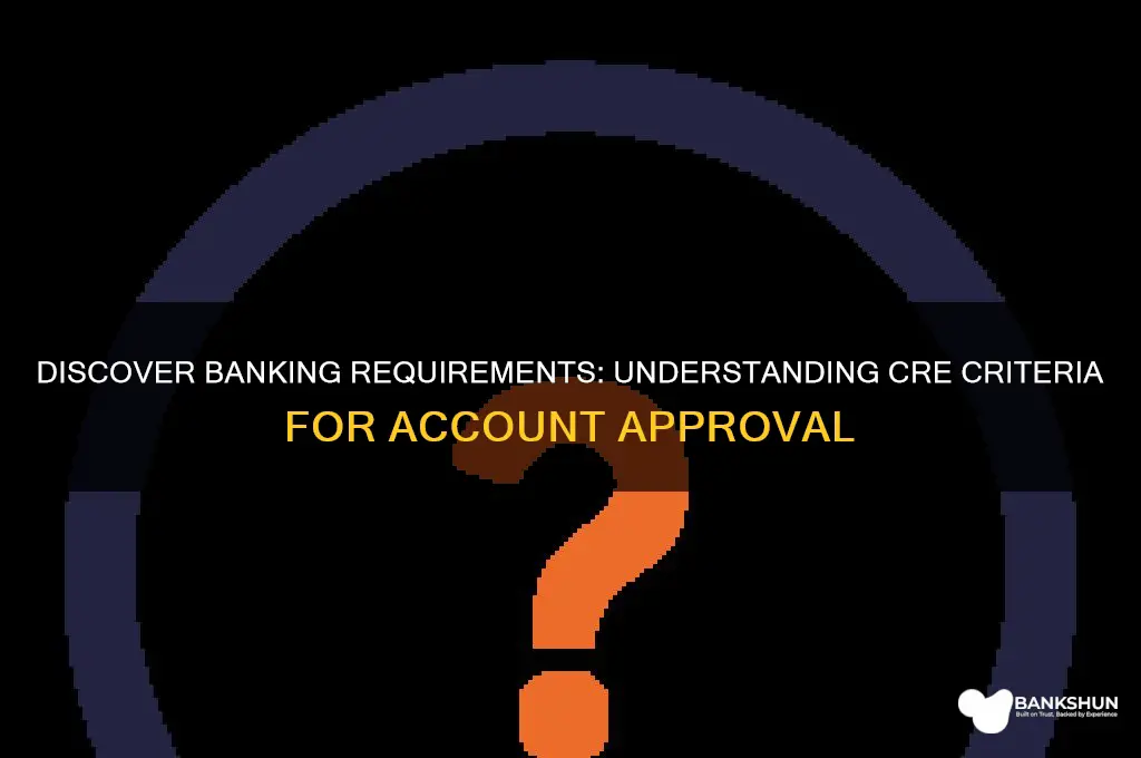what cre does discover require for banking