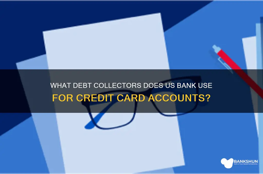 what debt collector does us bank creditcard