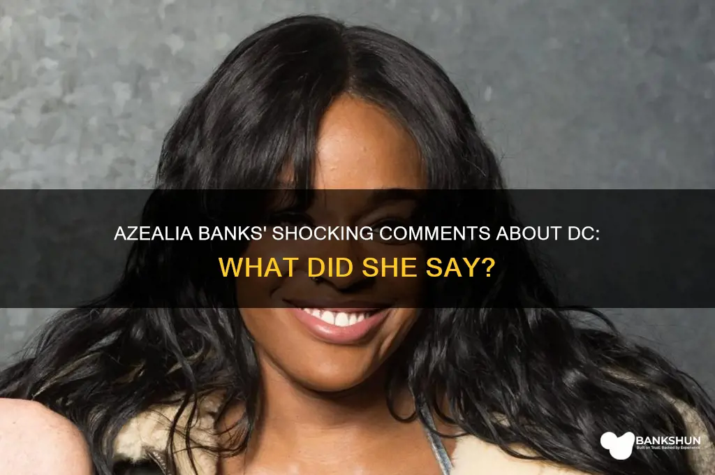 what did azealia banks say about dc