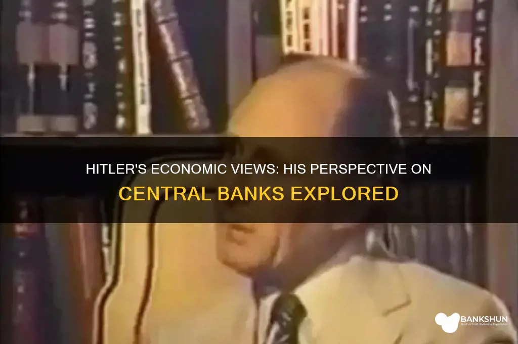 what did hitler think of central banks