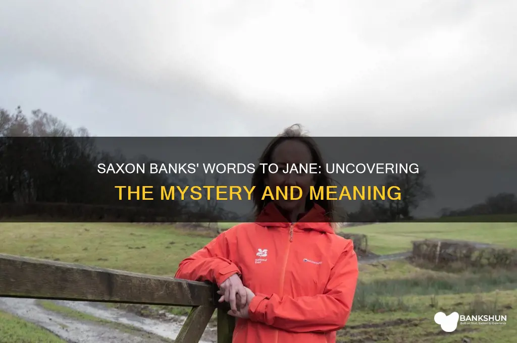 what did saxon banks say to jane