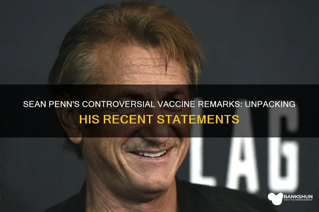 what did sean penn say about vaccine