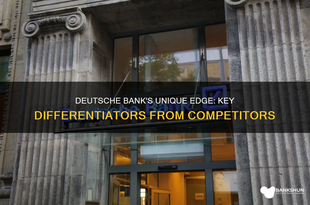 what differentiates deutsche bank from our competitors