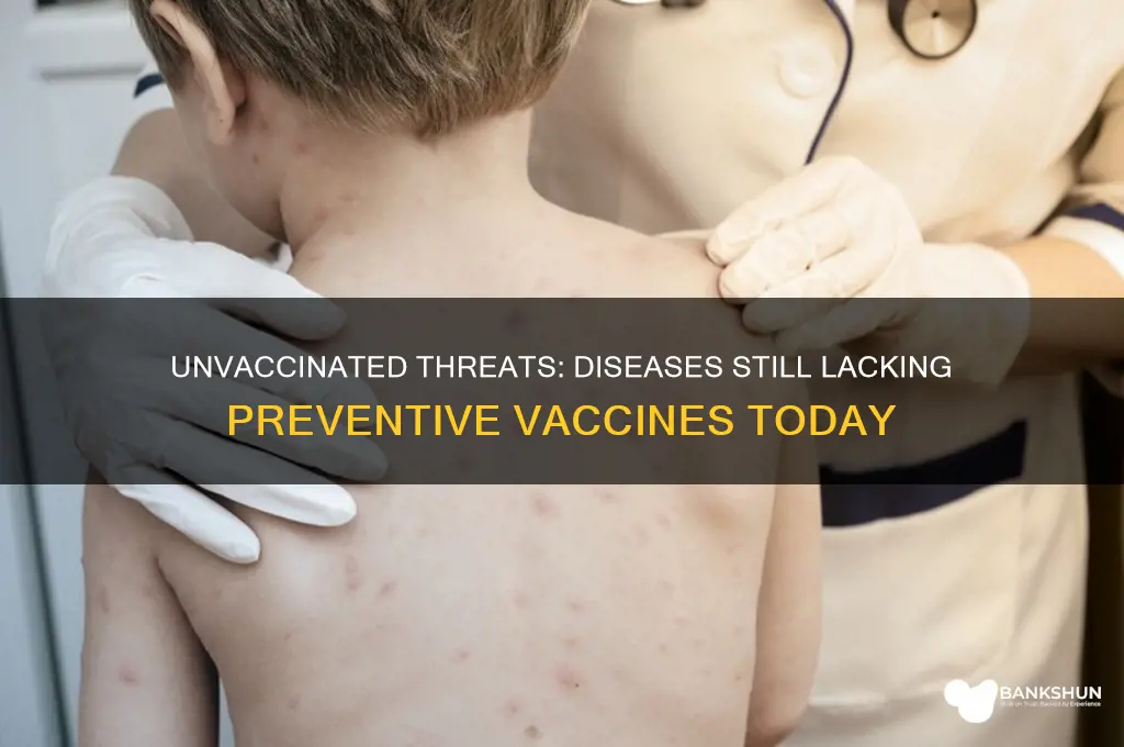 what disease does not have a vaccine
